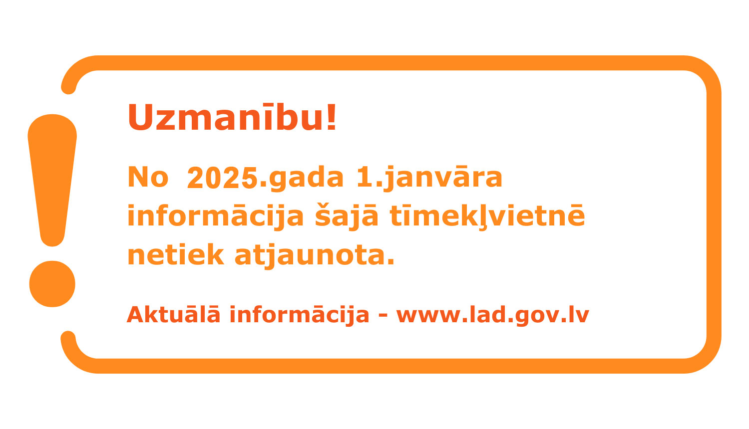 No 2025.gada 1.janvāra informācija šajā tīmekļvietnē netiek atjaunota